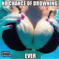 Big boob memes - No chance of drowning ever
